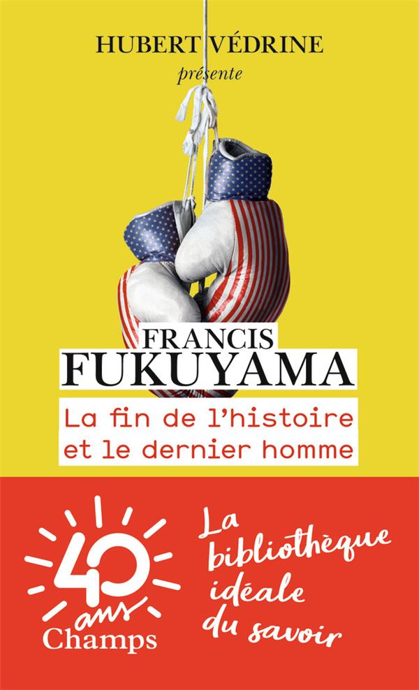 - LA FIN DE L'HISTOIRE ET LE DERNIER HOMME - LA FIN DE L'HISTOIRE ET LE DERNIER HOMME